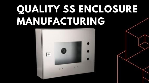 Quality SS Enclosure Manufacturing